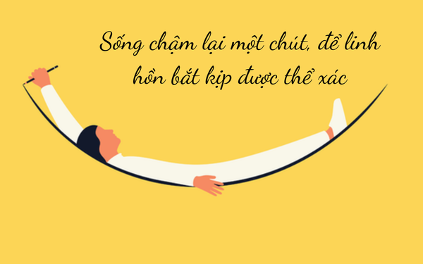 Sống chậm lại một chút