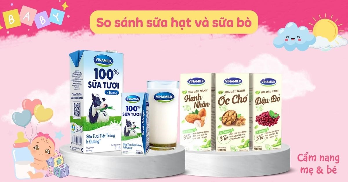 So sánh dinh dưỡng giữa sữa hạt và sữa động vật?